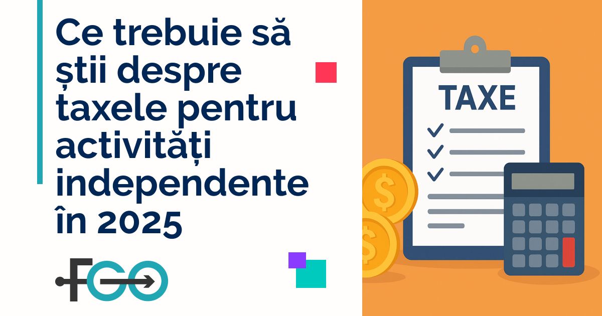 Ce trebuie să știi despre taxele pentru activități independente în 2025